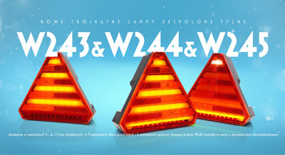 Nowe trójkątne lampy zespolone tylne W243 & W244 & W245 dostępne w wariantach 3-, 4- i 5-cio światłowych, w 5 wariantach złącz prądowych i 2 wariantach grubości korpusu a seria W245 również w wersji z dynamicznym kierunkowskazem